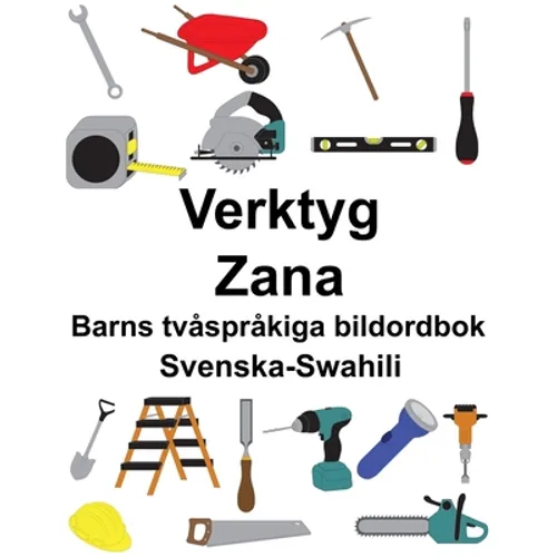 Svenska-Swahili Verktyg/Zana Barns tvåspråkiga bildordbok
