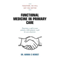 Functional Medicine in Primary Care: Together, We Will Get You Better