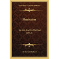 Pharisaism: Its Aim and Its Method (1912)
