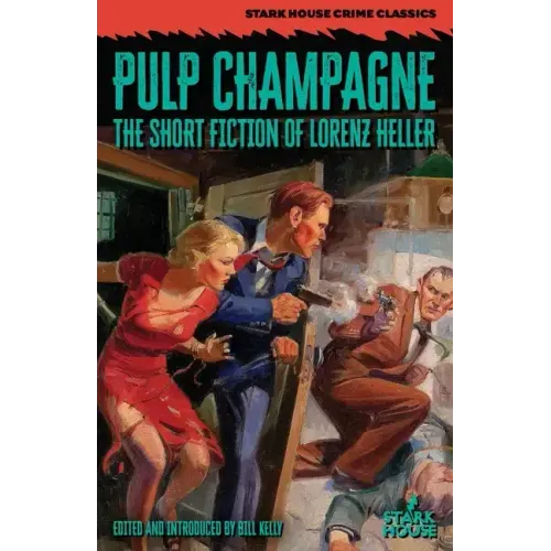 Pulp Champagne: The Short Fiction of Lorenz Heller