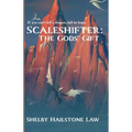 Scaleshifter: The Gods' Gift
