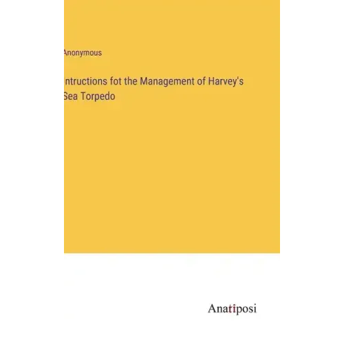 Intructions fot the Management of Harvey's Sea Torpedo