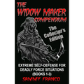 The Widow Maker Compendium: Extreme Self-Defense for Deadly Force Situations (Books 1-3)
