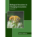 Biological Invasions in Changing Ecosystems: Volume 1