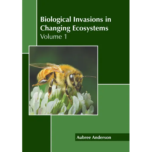 Biological Invasions in Changing Ecosystems: Volume 1