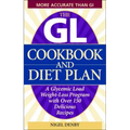 The GL Cookbook and Diet Plan: A Glycemic Load Weight-Loss Program with Over 150 Delicious Recipes