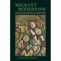 Migrant Modernism: Postwar London and the West Indian Novel