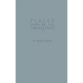 Places Where We Can Imagine