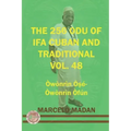 The 256 Odu of Ifa Cuban and Traditional Vol.48 Owonrin OŞe-Owonrin Ofun