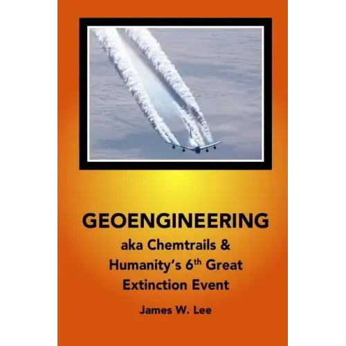 Geoengineering aka Chemtrails: Investigation Into Humanities 6th Great Extinction Event (B&W)
