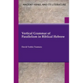 Vertical Grammar of Parallelism in Biblical Hebrew