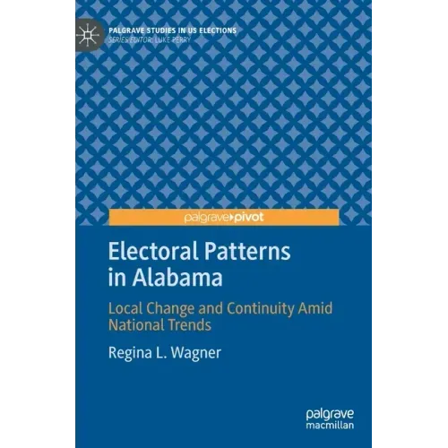 Electoral Patterns in Alabama: Local Change and Continuity Amid National Trends