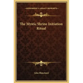 The Mystic Shrine Initiation Ritual