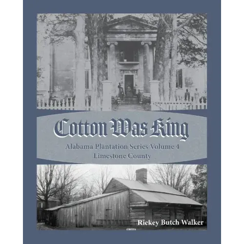 Cotton Was King Limestone County, Alabama