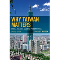 Why Taiwan Matters: Small Island, Global Powerhouse