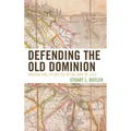 Defending the Old Dominion: Virginia and Its Militia in the War of 1812