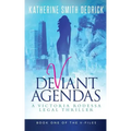 Deviant Agendas: A Victoria Rodessa Legal Thriller