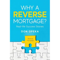 Why a Reverse Mortgage?: Real-life Success Stories