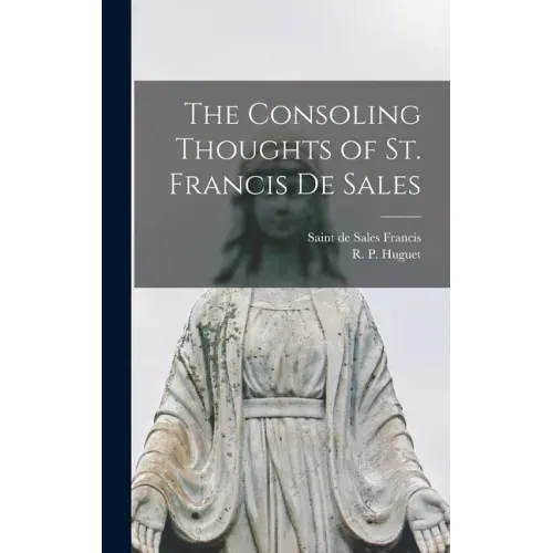 The Consoling Thoughts of St. Francis De Sales