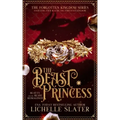 The Beast Princess: Beauty and the Beast Reimagined