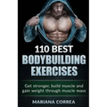 110 BEST BODYBUILDING Exercises: Get stronger, build muscle and gain weight through muscle mass