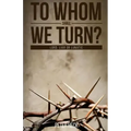 To Whom Shall We Turn?: Lord, Liar or Lunatic