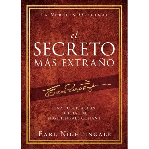 El Secreto Más Extraño: Una Publicación Oficial de Nightingale Conant
