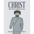Christ the West Call Him Jesus
