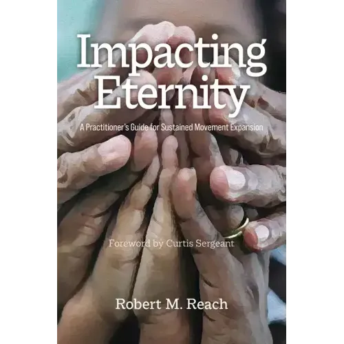 Impacting Eternity: A Practitioner's Guide for Sustained Movement Expansion
