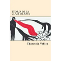 Teoria de la Clase ociosa (Spanish Edition)
