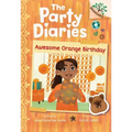 Awesome Orange Birthday: A Branches Book (the Party Diaries #1)