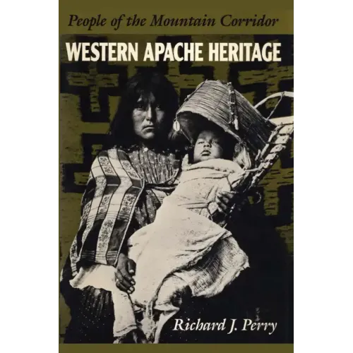 Western Apache Heritage: People of the Mountain Corridor