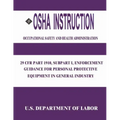 OSHA Instruction: 29 CFR Part 1910, Subpart I, Enforcement Guidance for Personal Protective Equipment in General Industry