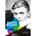 Earthbound: David Bowie and the Man Who Fell to Earth