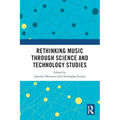 Rethinking Music Through Science and Technology Studies