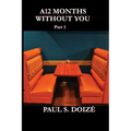 A12 Months Without You: Part 1: Part 1