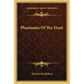 Phantasms of the Dead
