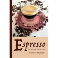 Espresso: The Art and Soul of Italy