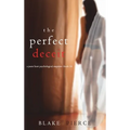The Perfect Deceit (A Jessie Hunt Psychological Suspense Thriller-Book Fourteen)