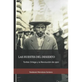 Las huestes del desierto: Toribio Ortega y la Revolución de 1910