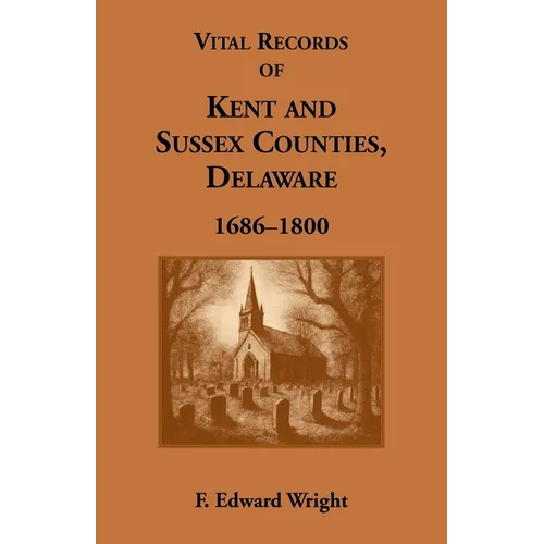 Vital Records of Kent and Sussex Counties, Delaware, 1686-1800