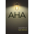 AHA: The God Moment That Changes Everything
