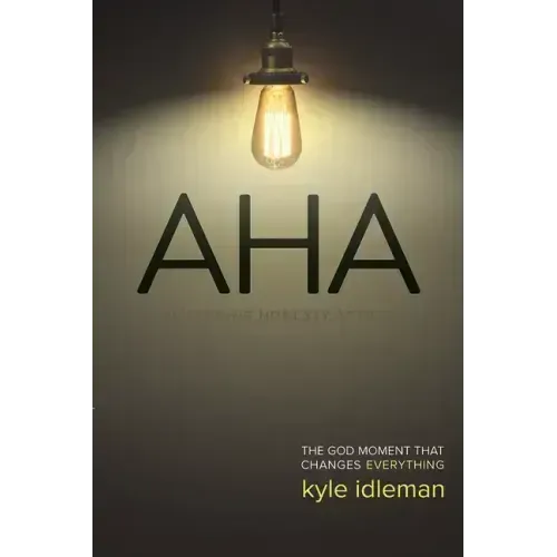 AHA: The God Moment That Changes Everything