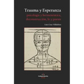 Trauma Y Esperanza: Psicología y hermenéutica, deconstrucción, fe y poesía