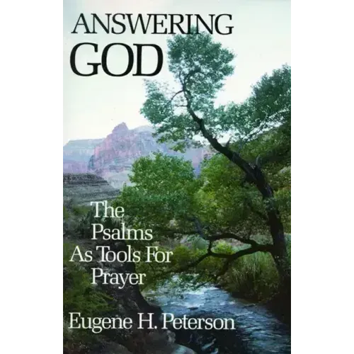 Answering God: The Psalms as Tools for Prayer