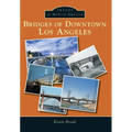 Bridges of Downtown Los Angeles
