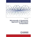 Microtonalis: A Systematic Approach to Microtonal Composition
