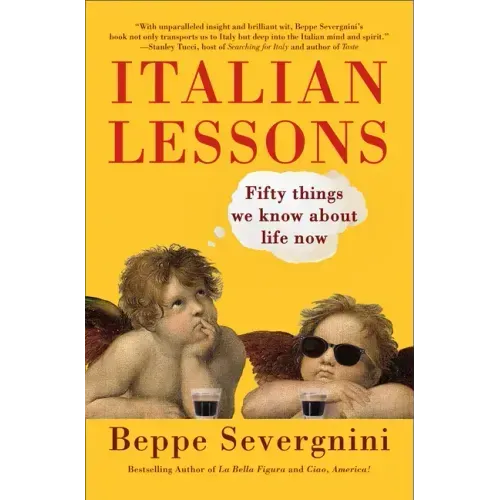 Italian Lessons: Fifty Things We Know about Life Now