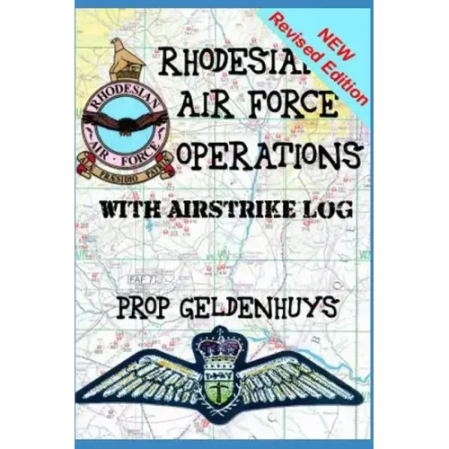 Rhodesian Air Force Operations: With Air Strikes