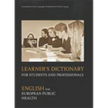 Learner's Dictionary for Students and Professionals: English for European Public Health